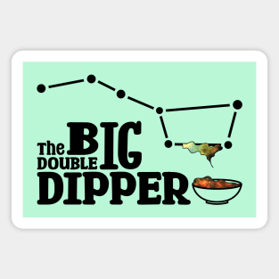 The Big double Dipper (Text in black) Magnet